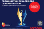 Prolongation du délai de soumission des candidatures aux concours  « Media Star » & « Etoile Montante »