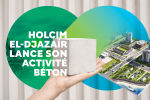 Holcim El-Djazaïr lance son activité Béton pour accompagner les grands projets d’infrastructure et le développement économique de l&rsquo;Algérie